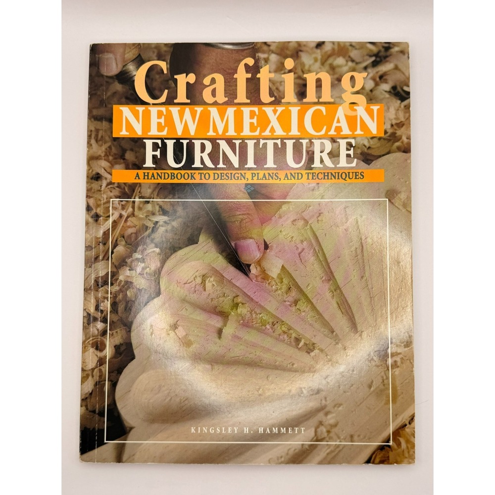 Crafting New Mexican Furniture Kingsley Hammett 1994 Woodworking Plans 1st Ed